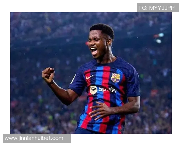 法蒂身价五年来首次回升至1000万欧创佳绩引发关注